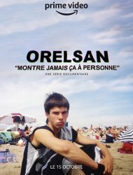 Orelsan - Montre Jamais ça à Personne Saison 1 en streaming