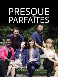 Presque parfaites Saison 1 en streaming